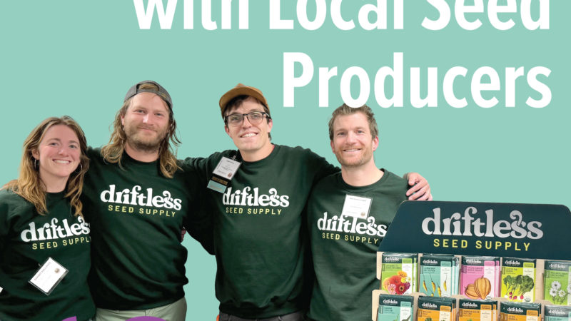 A photo of four people standing next to Driftless seeds with text reading "Grow relationships with local seed producers"