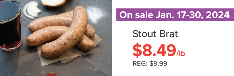 A sale graphic for the Stout Ale Brat, on sale for $8.49 per pound from January 17 through January 30, 2024.