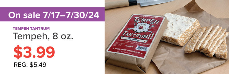 A graphic for a sale on Tempeh Tantrum for $3.99 (reg. $5.49) from July 17 through July 30, 2024 