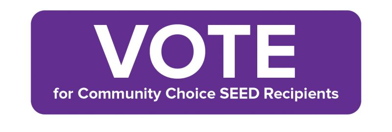 Vote for Community Choice SEED recipients